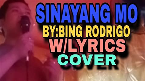 tangina tito hinay hinay sa pag bayo mahapdi na kiffy ko|Bing Rodrigo – Sinayang Mo Lyrics .